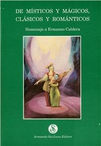 De místicos y mágicos, clásicos románticos. Omaggio a Ermanno Caldera - copertina