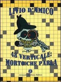 Quarantotto verticale: morto che parla - Livio D'Amico - copertina
