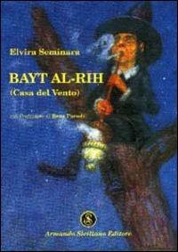 Bayt al-Rih (Casa del vento) - Elvira Seminara - copertina