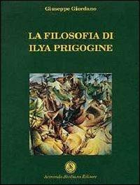 La filosofia di Ilya Prigogine - Giuseppe Giordano - copertina