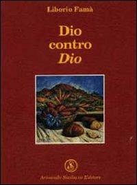 Dio contro Dio - Liborio Famà - copertina