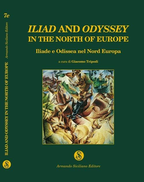 Iliad and Odyssey in the North of Europe. Iliade e Odissea nel Nord Europa - copertina
