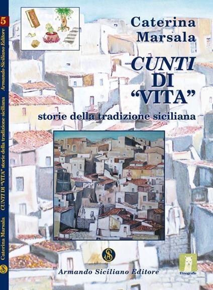 Cunti di «vita». Storie della tradizione siciliana - Caterina Marsala - copertina