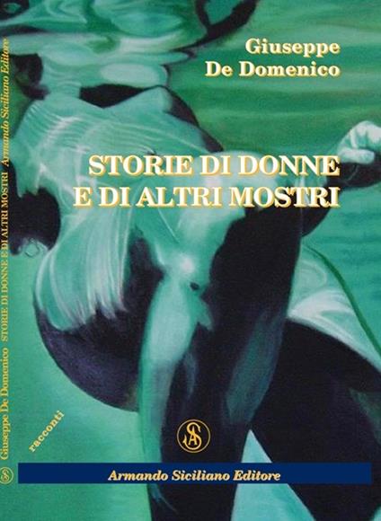 Storie di donne e di altri mostri - Giuseppe De Domenico - copertina