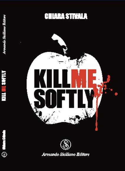Kill me softly - Chiara Stivala - copertina