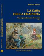 La casa della craperìa. Una saga siciliana del Novecento. Vol. 1