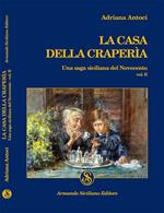 La casa della Craperìa. Una saga siciliana del Novecento. Vol. 2