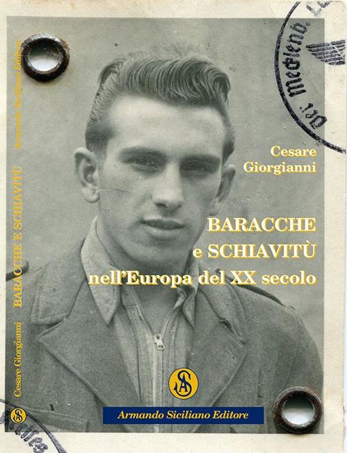 Baracche e schiavitù nell'Europa del XX secolo - Cesare Giorgianni - copertina