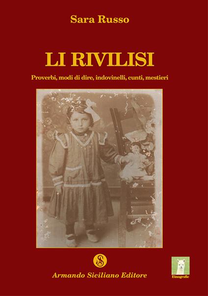 Li rivilisi. Proverbi, modi di dire, indovinelli, cunti, mestieri - Sara Russo - copertina