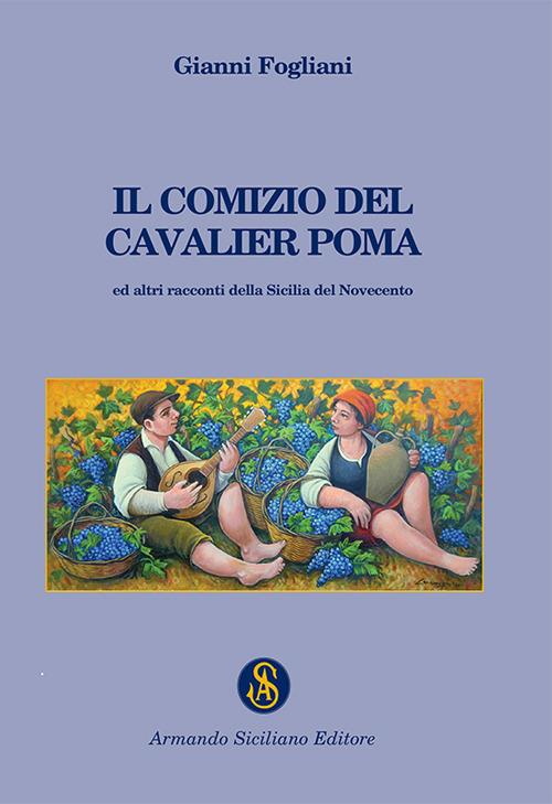 Il comizio del cavalier Poma - Gianni Fogliani - copertina