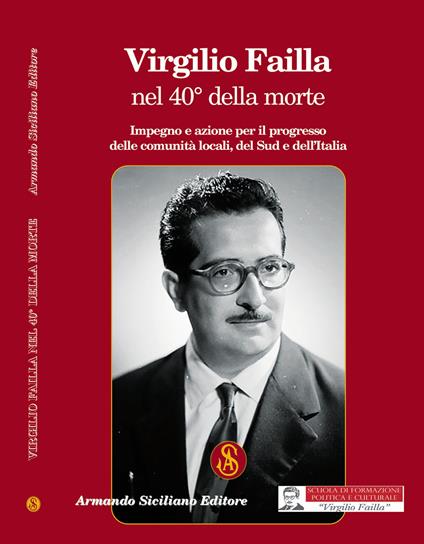 Virgilio Failla nel 40° della morte. Impegno e azione per il progresso delle comunità locali, del sud e dell'Italia - copertina