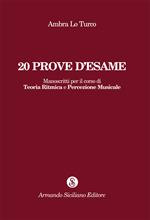 20 prove d'esame. Manoscritti per il corso di Teoria ritmica e percezione musicale