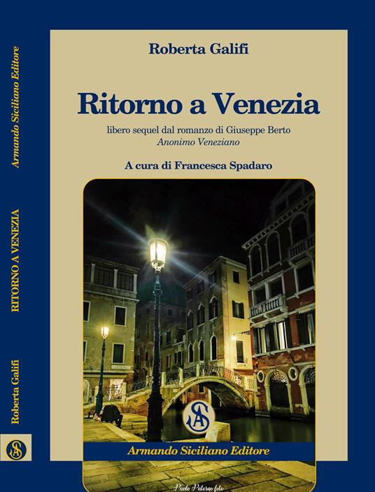 Ritorno a Venezia. Libero sequel di "Anonimo Veneziano" di Giuseppe Berto - Roberta Galifi - copertina