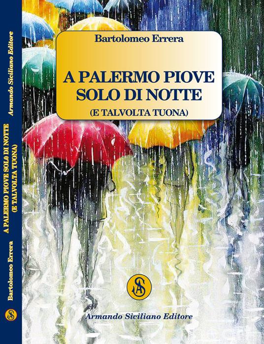 A Palermo piove solo di notte (e talvolta tuona) - Bartolomeo Errera - copertina