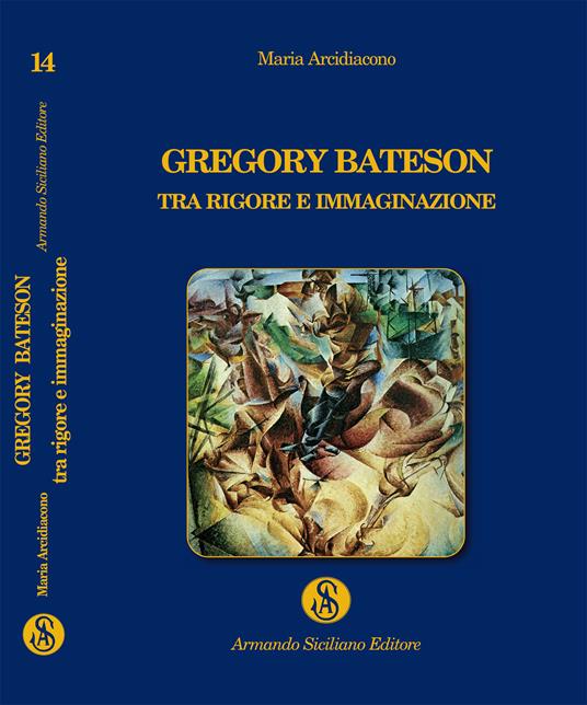 Gregory Bateson, tra rigore e immaginazione - Maria Arcidiacono - copertina