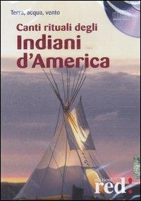 Canti rituali degli indiani d'America. CD Audio - copertina