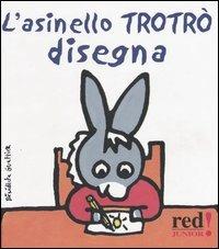 L' asinello Trotrò disegna - Bénédicte Guettier - copertina