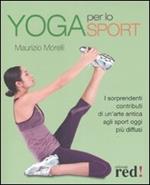 Yoga per lo sport. I sorprendenti contributi di un'arte antica agli sport oggi più diffusi