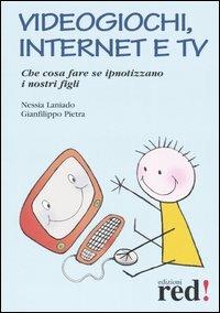 Videogiochi, Internet e tv - Nessia Laniado,Gianfilippo Pietra - copertina