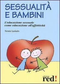 Sessualità e bambini. L'educazione sessuale come educazione all'affettività - Nessia Laniado - copertina
