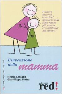 L' invenzione della mamma - Nessia Laniado,Gianfilippo Pietra - copertina