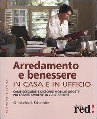 Arredamento e benessere. In casa e in ufficio - Gordon Inkeles,Iris Schencke - copertina