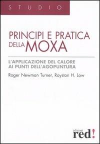 Principi e pratica della moxa - Roger Newman Turner,Royston H. Low - copertina