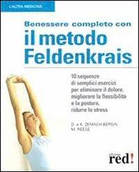 Benessere completo con il metodo Feldenkrais - David Zemach-Bersin,Kaethe Zemach-Bersin,Mark Reese - copertina
