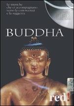 Buddha. Le musiche che ci accompagnano verso la conoscenza e la saggezza. CD Audio