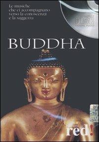 Buddha. Le musiche che ci accompagnano verso la conoscenza e la saggezza. CD Audio - copertina