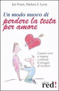 Un modo nuovo di perdere la testa per amore - Jett Psaris,Marlena S. Lyons - copertina