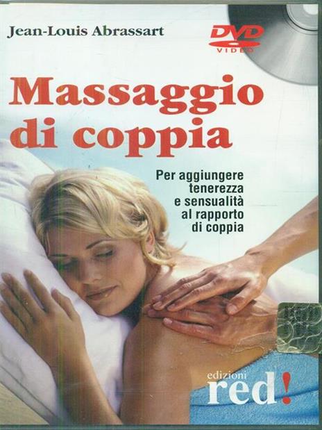 Massaggio di coppia. Per aggiungere tenerezza e sensualità al rapporto di coppia. DVD - Jean-Louis Abrassart - 2