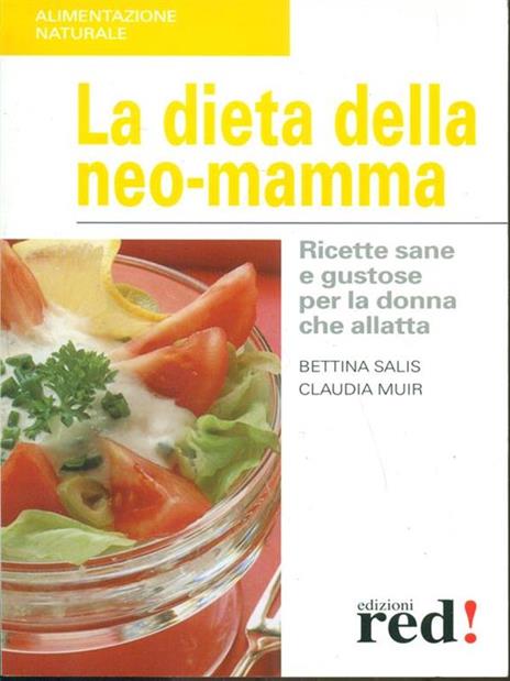 La dieta della neo-mamma - Bettina Salis,Claudia Muir - 2
