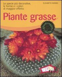 Piante grasse. Le specie più decorative, le forme e i colori di maggior effetto. Ediz. illustrata - Elisabeth Manke - copertina