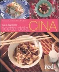 Le autentiche ricette della Cina. Ediz. illustrata