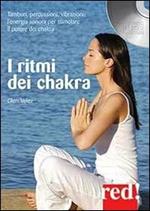 I ritmi dei chakra. Tamburi, percussioni, vibrazioni: l'energia sonora per stimolare il potere dei chakra. Audiolibro. CD Audio