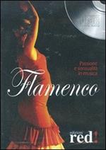 Flamenco. Passione e sensualità in musica. CD Audio