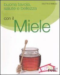 Buona tavola, salute e bellezza con il miele - Diletta D'Amelio - copertina