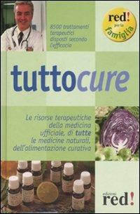 Tuttocure. Le risorse terapeutiche della medicina ufficiale, di tutte le medicine naturali, dell'alimentazione curativa - copertina