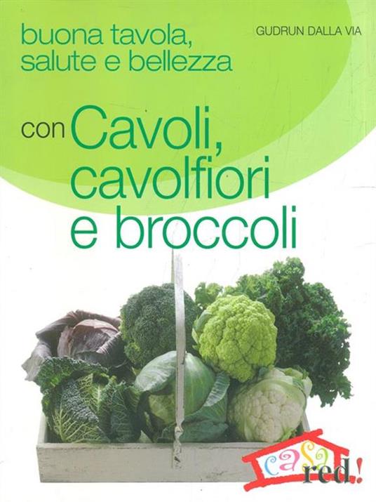 Buona tavola, salute e bellezza con cavoli, cavolfiori e broccoli - Gudrun Dalla Via - copertina