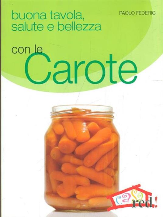 Buona tavola, salute e bellezza con le carote - Paolo Federici - copertina