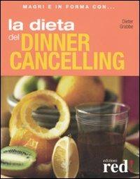 La dieta del dinner cancelling. Ediz. illustrata - Dieter Grabbe - copertina