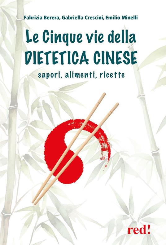 Le cinque vie della dietetica cinese - Fabrizia Berera,Emilio Minelli,Gabriela Crescini - copertina
