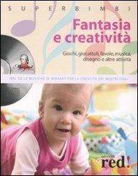 Fantasia e creatività. Giochi, giocattoli, favole, musica, disegno e altre attività. Con CD Audio - copertina