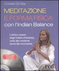 Meditazione e forma fisica con l'Indian balance. Con CD Audio