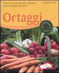 Ortaggi. Trucchi e consigli per coltivare tante verdure saporite - Siegfried Stein - copertina