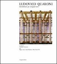 Ludovico Quaroni. Architetture per cinquant'anni - Antonino Terranova - copertina