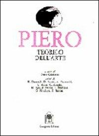 Piero della Francesca teorico dell'arte. Ediz. trilingue - Omar Calabrese - copertina
