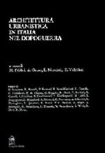 Architettura e urbanistica in Italia nel dopoguerra. Scritti di Olivetti, Noventa, Kierkegaard, Weil, Quaroni, Zorzi, Mumford, Segre, Doglio, Zevi, Giedion...