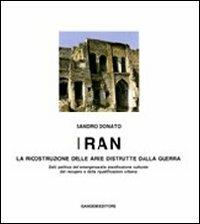 Iran. La ricostruzione delle aree distrutte dalla guerra - Sandro Donato - copertina